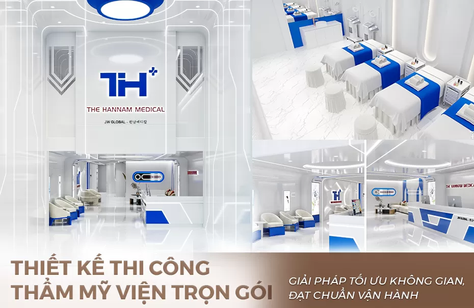 Thiết kế thi công thẩm mỹ viện trọn gói - Giải pháp tối ưu không gian, đạt chuẩn vận hành